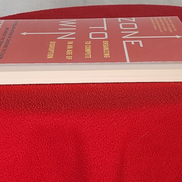 Zone to Win Organizing to Compete in an Age of Disruption by Geoffrey A Moore - Picture 12 of 16